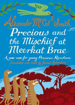 Precious and the Mischief at Meerkat Brae: A Young Precious Ramotswe Case