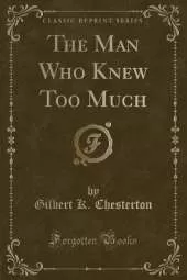The Man Who Knew Too Much (Classic Reprint)