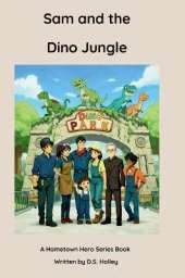 Sam and the Dino Jungle: A Hometown Hero Story