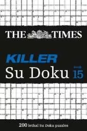 The Times Killer Su Doku Book 15: 200 Challenging Puzzles from the Times
