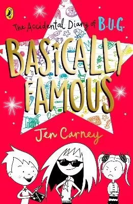 The Accidental Diary of B.U.G.: Basically Famous