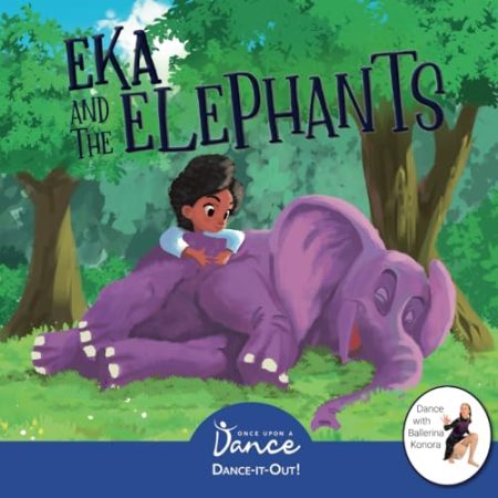 Eka and the Elephants: A Dance-It-Out Creative Movement Story for Young Movers