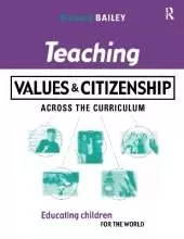 Teaching Values and Citizenship Across the Curriculum: Educating Children for the World
