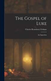The Gospel of Luke: An Exposition