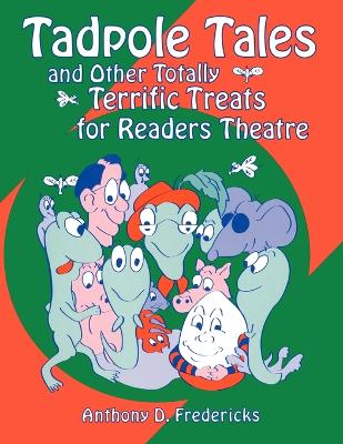Tadpole Tales and Other Totally Terrific Treats for Readers Theatre