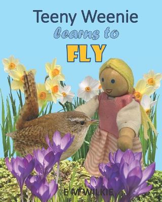 Teeny Weenie Learns to Fly: The Weenies of the Wood Adventures
