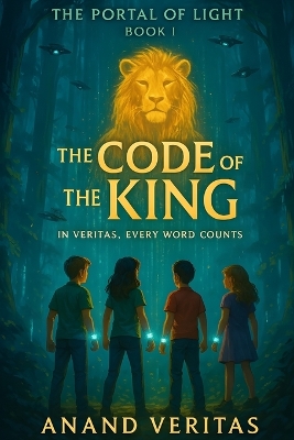 The Code of the King: In Veritas, Every Word Counts