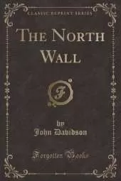 The North Wall (Classic Reprint)