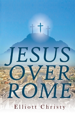 Jesus Over Rome