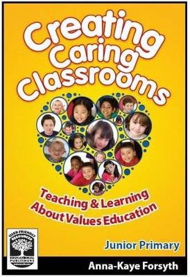Creating Caring Classrooms: Junior Primary