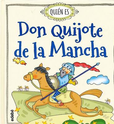 Quien es Don Quijote de la Mancha