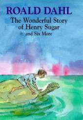 The Wonderful Story of Henry Sugar: And Six More