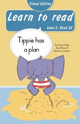 Learn to read (Level 2 Book 20): Tippie has a plan (School Edition)