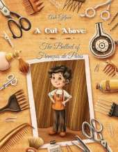 A Cut Above: The Ballad of Francois de Paris