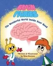 Brain Fairies: The Wonderful World Inside Your Head