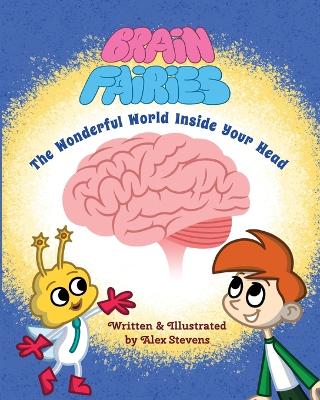 Brain Fairies: The Wonderful World Inside Your Head