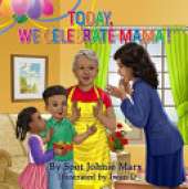 Today We Celebrate Mama