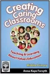 Creating Caring Classrooms: Middle Primary