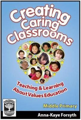 Creating Caring Classrooms: Middle Primary
