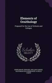 Elements of Ornithology: Prepared for the Use of Schools and Colleges