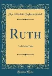 Ruth: And Other Tales (Classic Reprint)