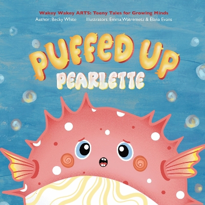 Puffed Up Pearlette: Teeny Tales for Growing Minds