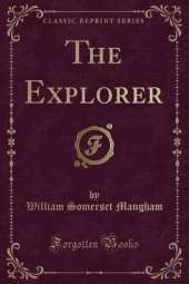 The Explorer (Classic Reprint)