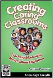 Creating Caring Classrooms: Senior Primary