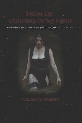 From The Corners Of My Mind: Poetry & Allegories For Suicide & Mental Health Awareness
