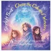 Starlight Soar: Chase the Celestial Wonders: A Cosmic Adventure of Dreams, Unity, and Wonders Among the Stars!