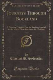 Journeys Through Bookland, Vol. 2: A New and Original Plan for Reading Applied to the World's Best Literature for Children (Classic Reprint)