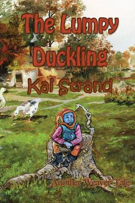 The Lumpy Duckling: Another Weaver Tale
