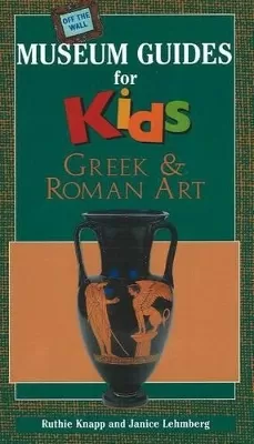 Off the Wall Museum Guides for Kids - Greek and Roman Art