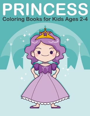 Princess Coloring Books for Kids Ages 2-4
