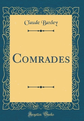 Comrades (Classic Reprint)