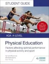 AQA A Level Physical Education Student Guide 2: Factors affecting optimal performance in physical activity and sport