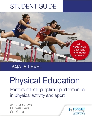 AQA A Level Physical Education Student Guide 2: Factors affecting optimal performance in physical activity and sport