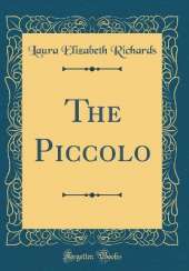 The Piccolo (Classic Reprint)