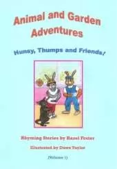 Animal and Garden Adventures Hunsy, Thumps and Friends