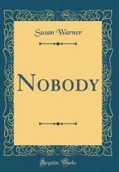 Nobody (Classic Reprint)