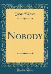 Nobody (Classic Reprint)