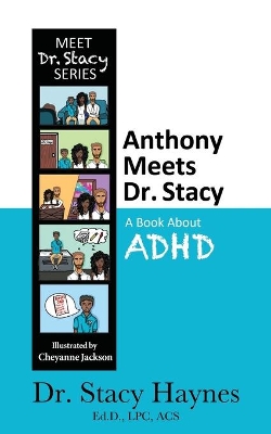 Anthony Meets Dr. Stacy: A Book About ADHD
