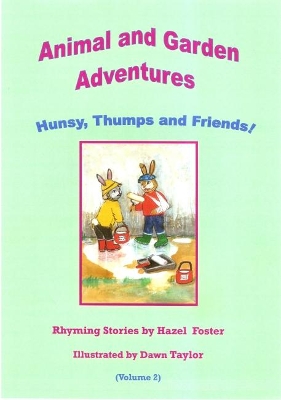 Animal and Garden Adventures Hunsy, Thumps and Friends