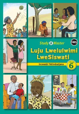 Study and Master Luju Lwelulwimi Lwesiswati Libanga 6 Incwadzi Yetindzatjana (Reader) CAPS