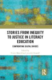 Stories from Inequity to Justice in Literacy Education: Confronting Digital Divides
