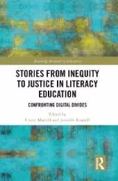 Stories from Inequity to Justice in Literacy Education: Confronting Digital Divides