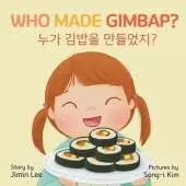 Who Made Gimbap?: Bilingual Korean-English Children's Book