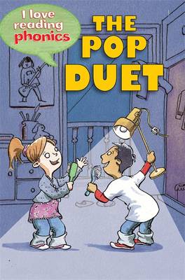 I Love Reading Phonics Level 3: The Pop Duet
