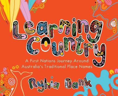 Learning Country: A First Nations Journey Around Australia's Traditional Place Names