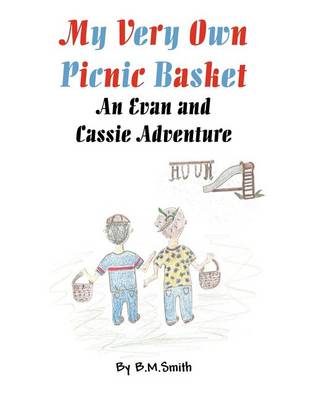 My Very Own Picnic Basket: An Evan and Cassie Adventure